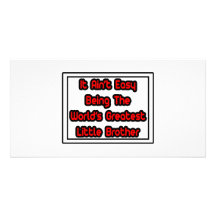 It Aint' Easy...World's Greatest Little Brother Picture Card