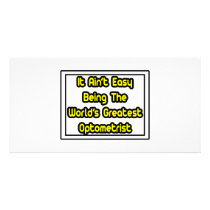 It Aint' Easy...World's Greatest Optometrist