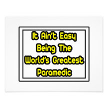 It Aint' Easy...World's Greatest Paramedic Announcement