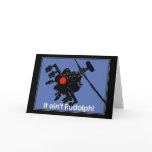 it aint rudolph card