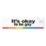 It's okay to be gay bumper stickers