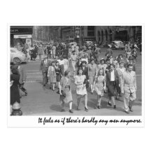 "It feels as if there's hardly any men anymore." Postcards