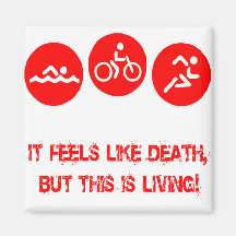 It feels like death - Triathlon Refrigerator Magnet