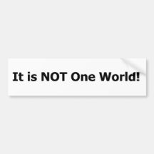 It is not one world! bumper sticker
