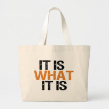 it is what it is bag
