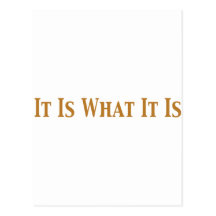 It Is What It Is Gifts Postcards