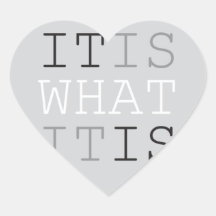It Is What It Is - Gray Stickers