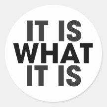 It is what it is sticker