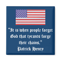 "It is when people forget God that tyrants forge t Magnet