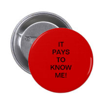 IT PAYS TO KNOW ME PINS