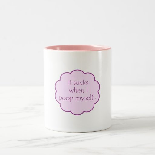 It Sucks When I Poop Myself Pink Mugs