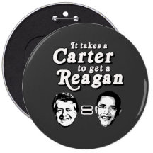 It takes a Carter to get a Reagan Pinback Button