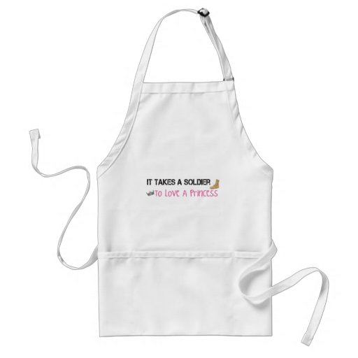 It Takes A Soldier To Love A Princess Aprons