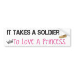 It Takes A Soldier To Love A Princess Bumper Sticker