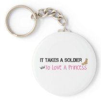 It Takes A Soldier To Love A Princess Keychain
