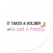 It Takes A Soldier To Love A Princess Stickers