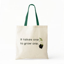 It Takes One To Grow One Canvas Bag