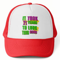 It took 21 years to look this good trucker hat