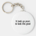 It Took 40 Years To Look This Good Keychain