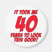 It Took Me 40 Years To Look This Good Magnets