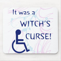 It Was A Witch's Curse: Disability Mouse Pad
