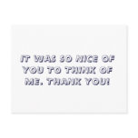 IT WAS SO NICE OF YOU TO THINK OF ME. THANK YOU! postcards