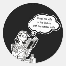 It Was The Wife With The Butcher Knife Sticker