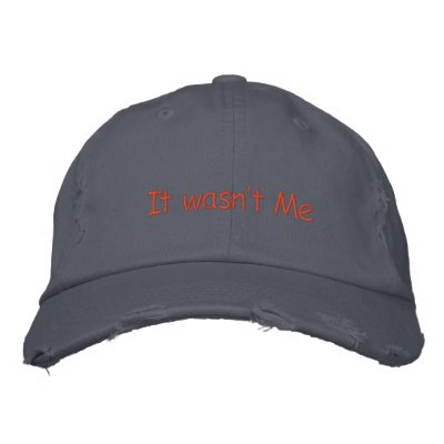 It wasn't Me Embroidered Baseball Caps It wasn't Me Embroidered Baseball Caps