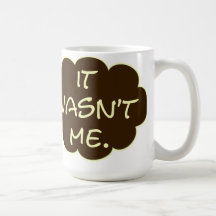 It wasn't Me. Mugs