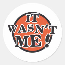 it wasn't me stickers