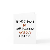 It Wouldn't Be Halloween Without Alcohol