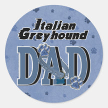 Italian Greyhound DAD Round Sticker