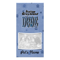 Italian Greyhound DUDE Personalized Photo Card