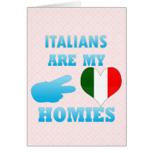 Italians are my Homies Cards