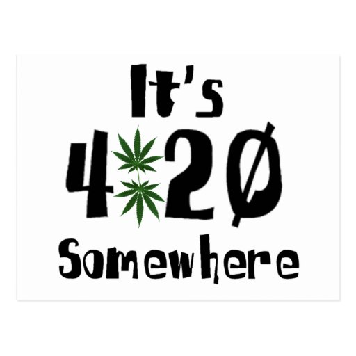 it's 420 somewhere post card