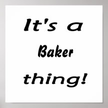 It's a baker thing! poster