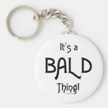It's a Bald Thing! Keychain