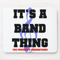 It's A Band Thing Mouse Pads