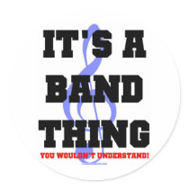It's A Band Thing Round Stickers