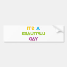 It's a beautiful day bumper sticker