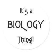 It's a Biology Thing! Round Stickers