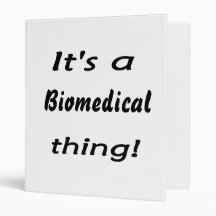 It's a biomedical thing! 3 ring binder