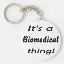 It's a biomedical thing! keychains