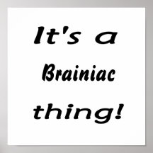 It's a Brainiac thing! Print