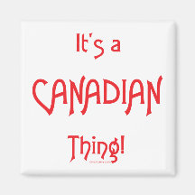 It's a Canadian Thing! Fridge Magnets