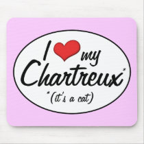 It's a Cat! I Love My Chartreux Mousepad
