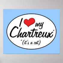 It's a Cat! I Love My Chartreux Print
