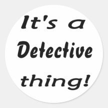 It's a detective thing! stickers