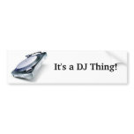 It's a DJ Thing! bumper stickers