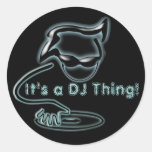 It's a DJ thing! Round Sticker